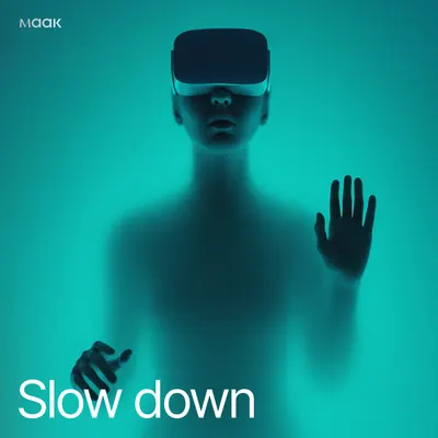 Slow down